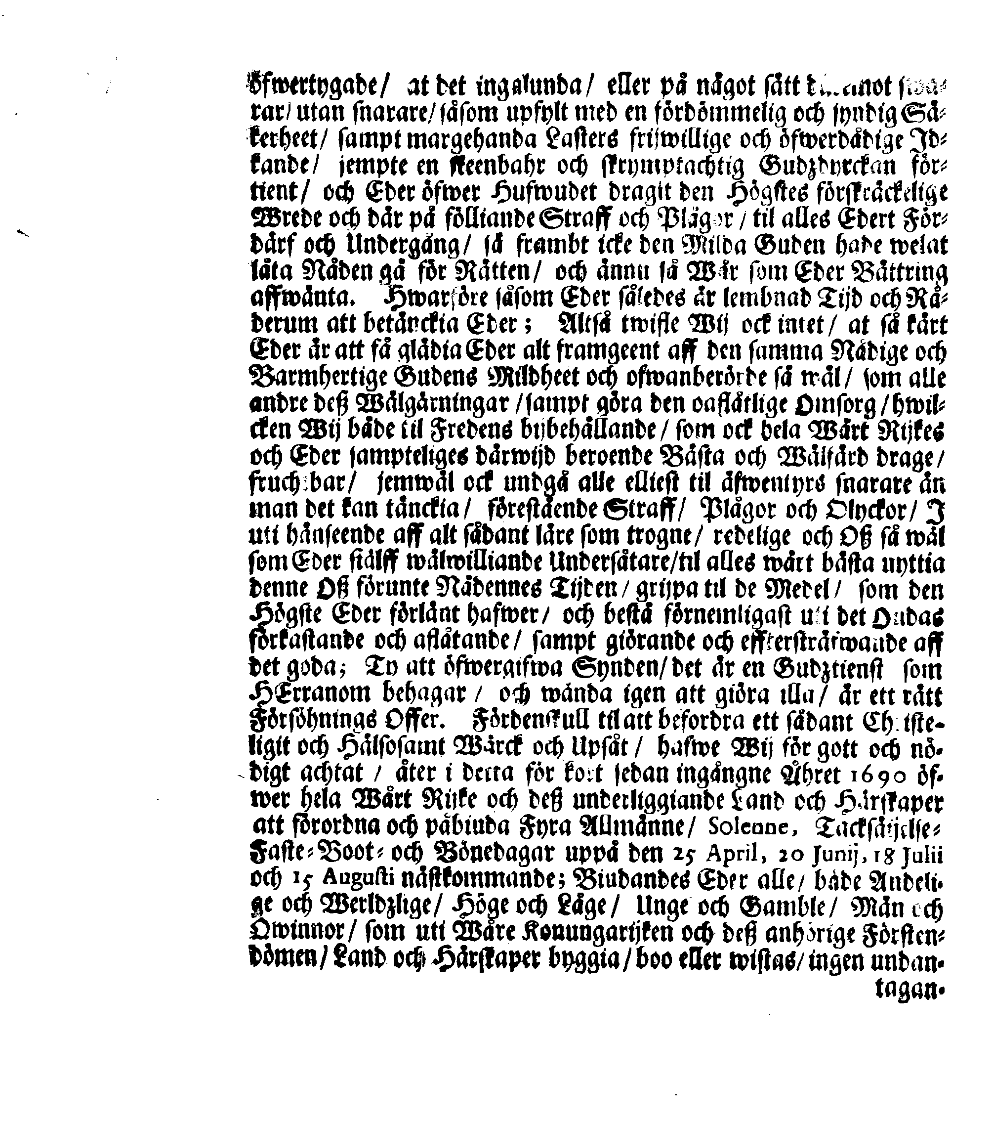 Kongl. May:tz PLACAT, Om Fyra Almänne, Solenne, Tacksäyelse-Faste-Boot- och Bönedagar, som öfwer hela Swerige, och des underliggiande Provincier, jämwäl Stoor Fürstendömet Finland, sampt Est-, Lijf- och Ingermanland, hållas ock fijras skole uti innewarande Åhr 1690