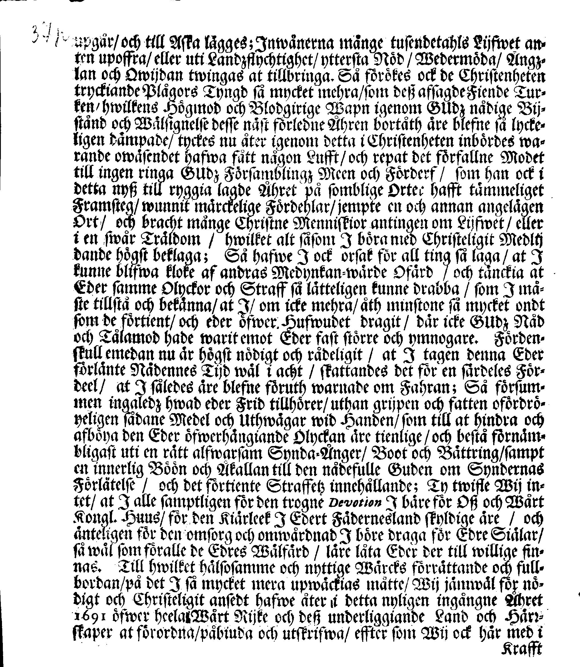 Kongl. May.tz PLACAT, Om Fyra Allmänne, Solenne, Tacksäyelse-Faste- Boot- och Bönedagar, som öfwer heela Swerige, och deß underliggiande Provincier, jämwäl Storfurstendömet Finland, sampt Est-Lijf och Ingermanland, hållas och fijras skole uti innewarande Åhr 1691