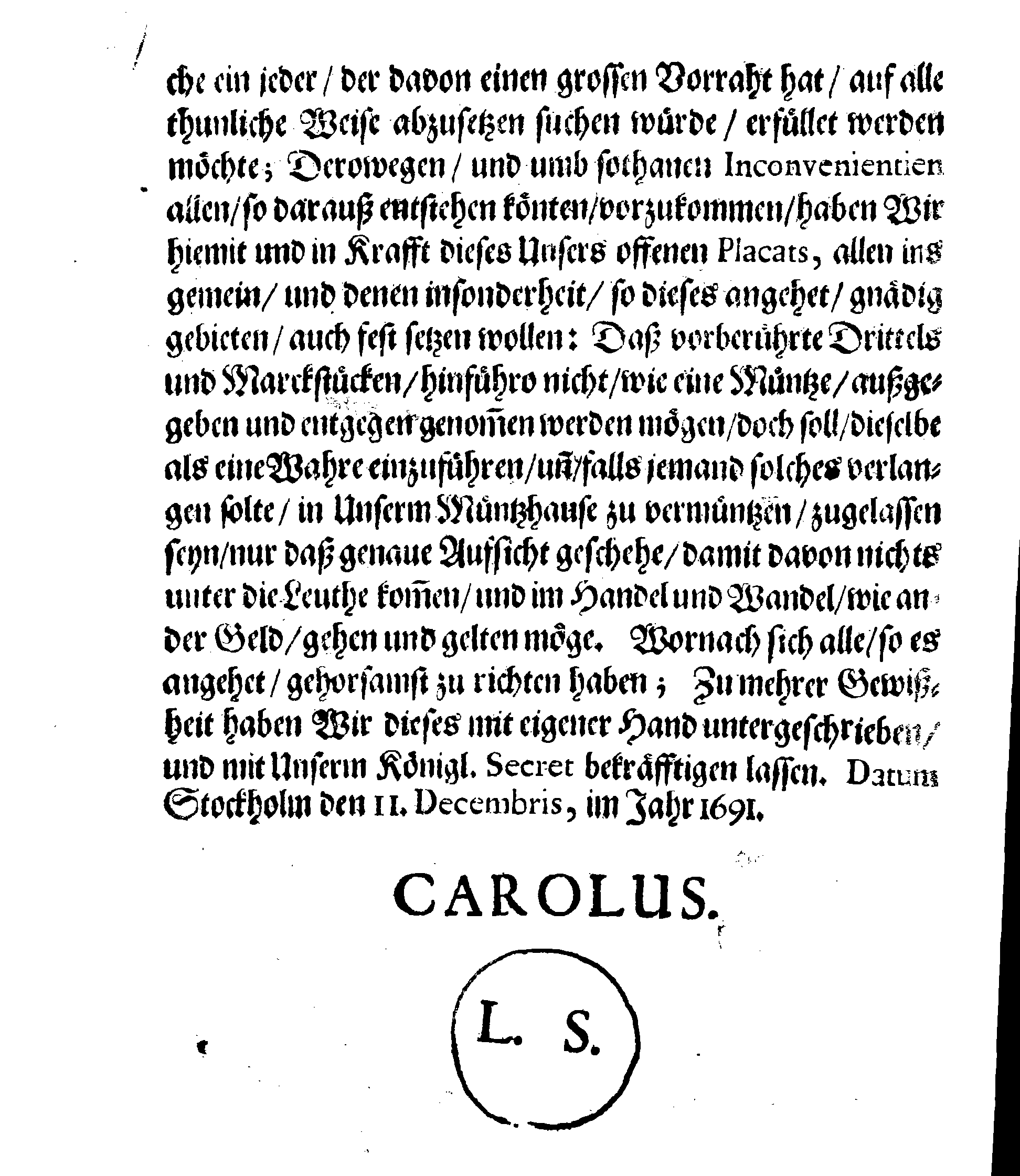 Ihrer Königl. Majest. PLACAT, Und Verordnung, Betreffend Die Abschaffung der Pommerschen Drittels, und Marckstücken