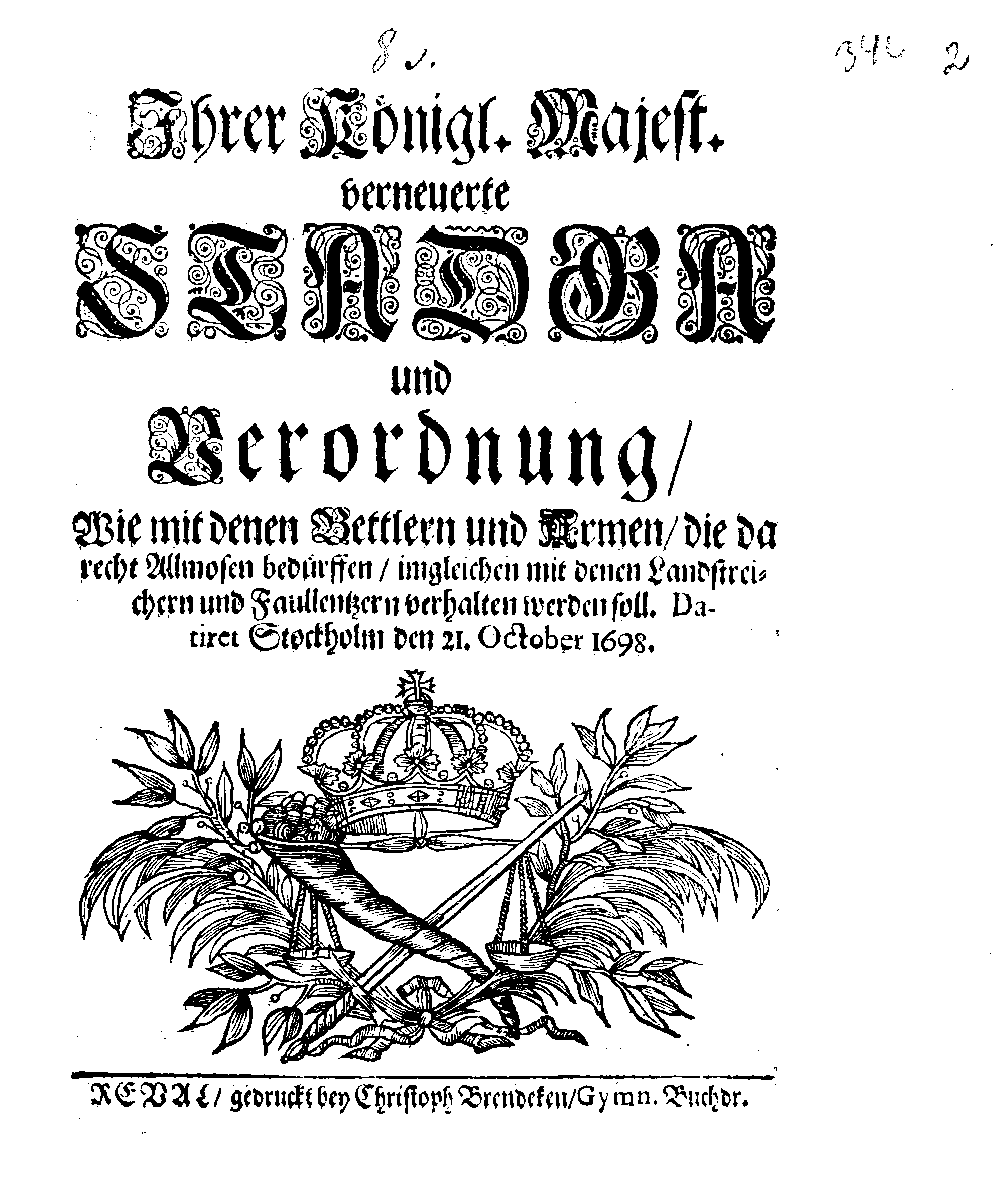 Ihrer Königl. Majest. Verneuerte STADGA und Verordnung, Wie mit denen Bettlern und Armen, die da recht Allmosen bedürffen, imgleichen mit denen Landstreichern und Faullentzern verhalten werden soll