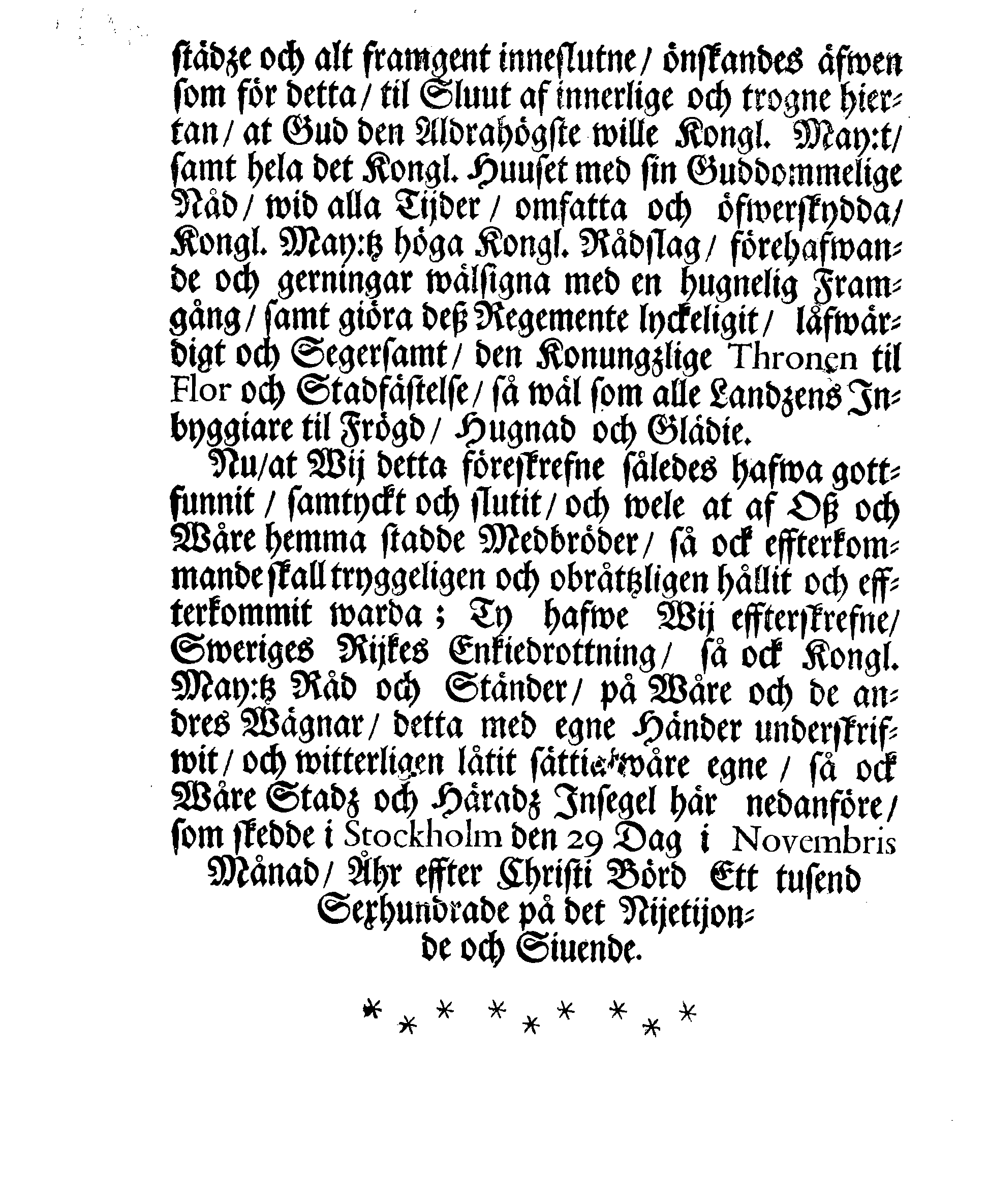 Kongl. May:tz Rådz och Samptelige Ständers Besluth, Giort, samtyckt och förafskedat af them enhalligen på dhen allmänne Rijkz-Dagen, som slötz uti Stockholm den 29 Novembris 1697