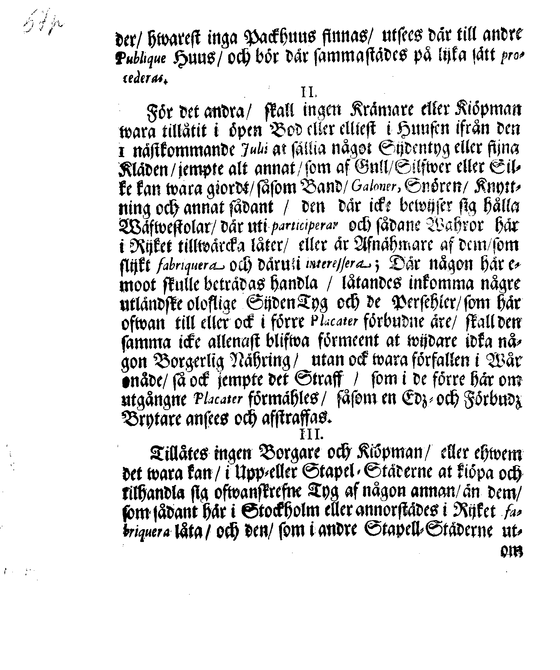 Kongl. May:tz Förnyade PLACAT Och STADGA, Angående Förbudne Sijden-Tyg och andre slijke Wahrur