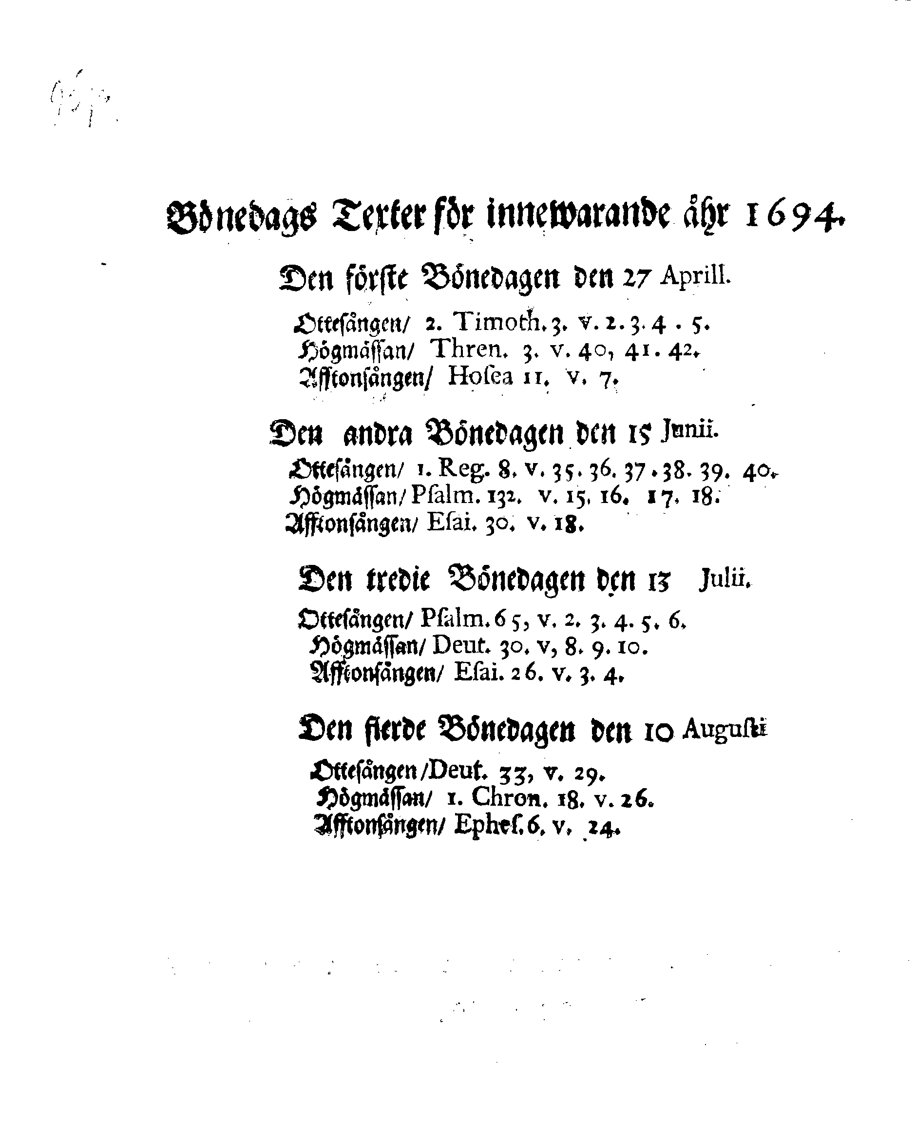 Kongl. May:tz PLACAT, Om Fyra Allmänne, Solenne, Tacksäyelse-Faste-Boot- och Bönedagar, som öfwer heela Swerige, och deß underliggiande Provincier, jemwäl Stor-Furstendömet Finland, samt Est-Lijf- och Ingermanland, hållas och fijras skole uti innewarande Åhr 1694