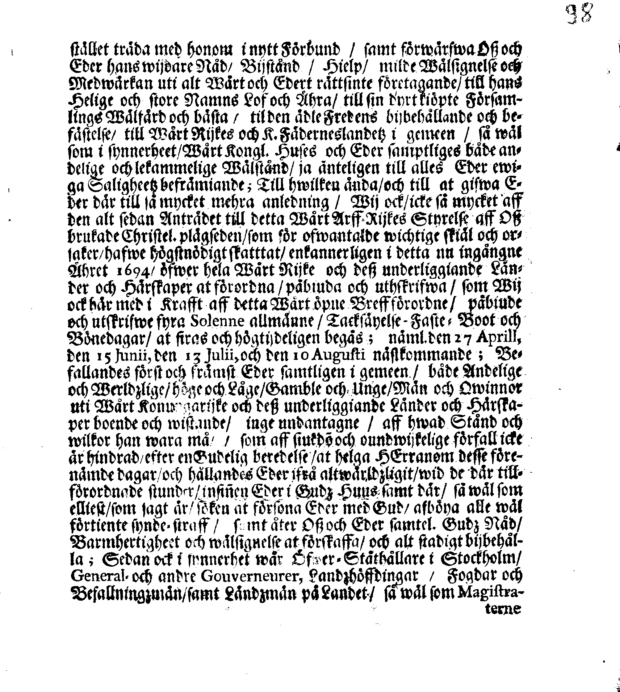 Kongl. May:tz PLACAT, Om Fyra Allmänne, Solenne, Tacksäyelse-Faste-Boot- och Bönedagar, som öfwer heela Swerige, och deß underliggiande Provincier, jemwäl Stor-Furstendömet Finland, samt Est-Lijf- och Ingermanland, hållas och fijras skole uti innewarande Åhr 1694