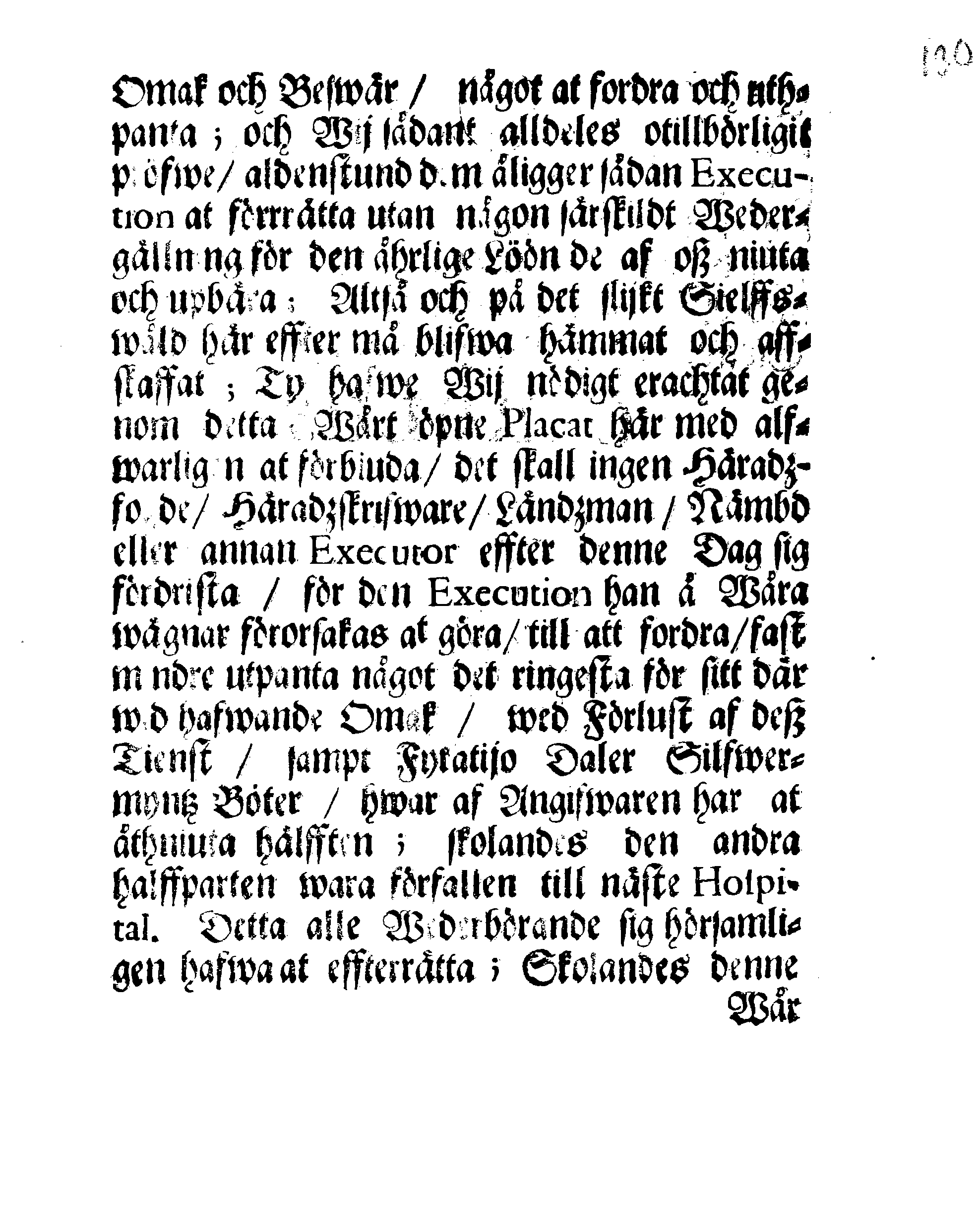 Kongl. May:tz FÖRBUD, At ingen Executor skall fordra något för sitt Beswär wid Executioners förrättande af Allmogen och Undersåtarne för Utlagors eller andre Skulders utmåtning till Kongl. May:t.