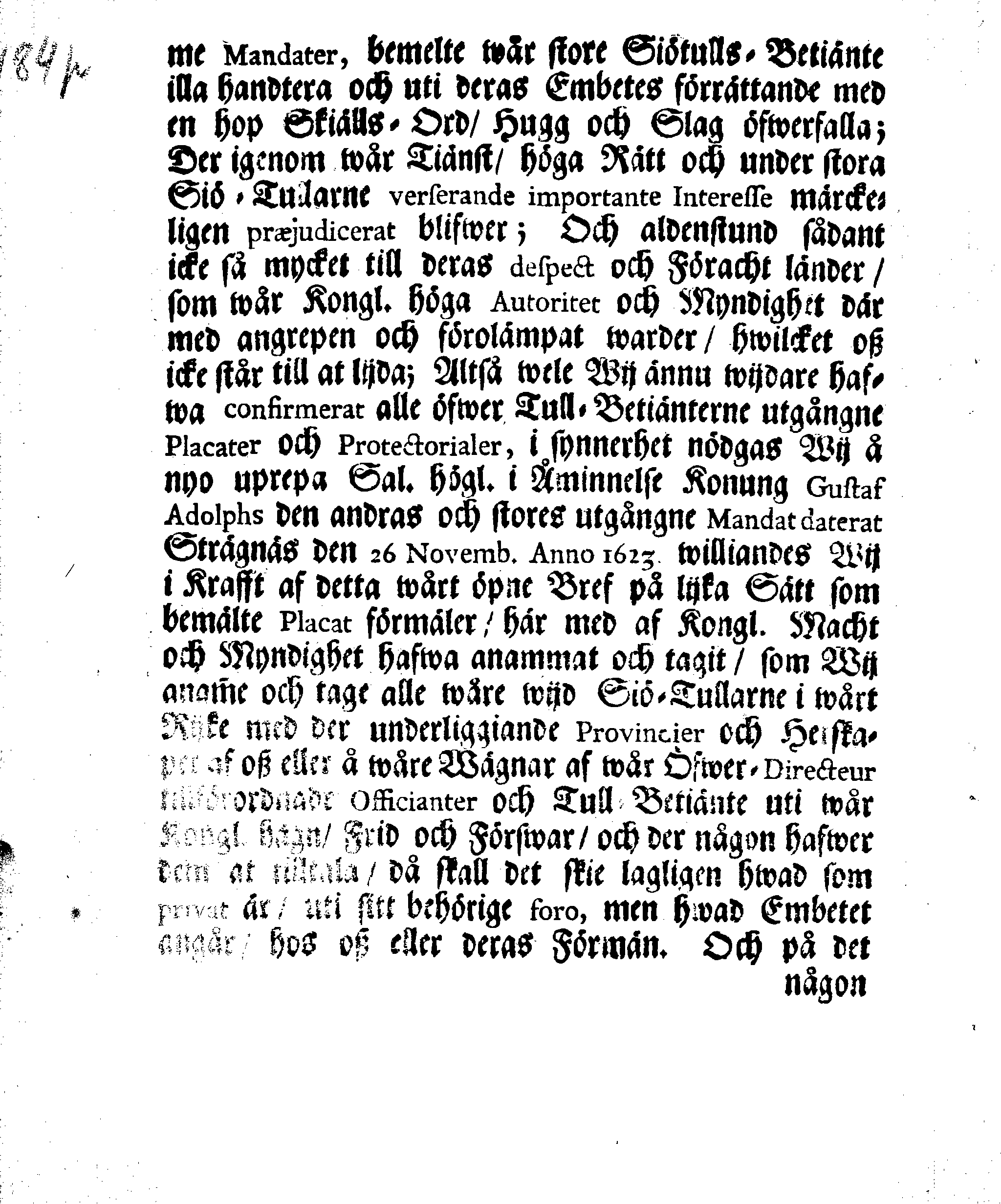 Kongl. May:tz Nådige PLACAT Och Förnyade Protectorial för store Siötulls-Betiänte, med Tillökning af Kongl. May:tz Förklaring, at där under och inbegrijpes Stadsens Besökiare uti Stockholm och annorstädes i Rijket och des underliggiande Provincier