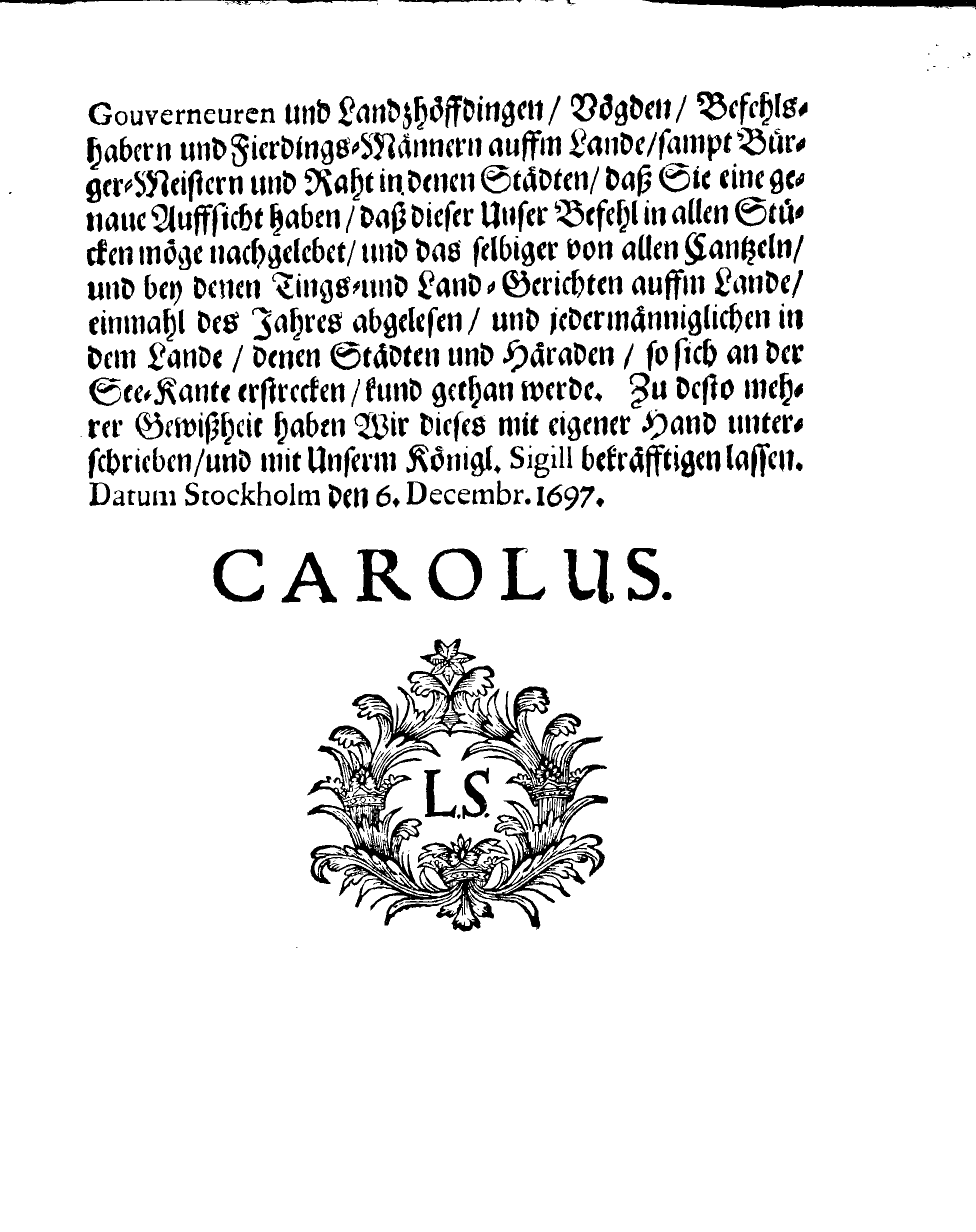 Ihrer Königl: Majest: PLACAT und BEFEHL, Angehende Gewalt und Räuberei, so an Schiffsbruch gelittenen und gestrandeten Fahrkosten verübet wird