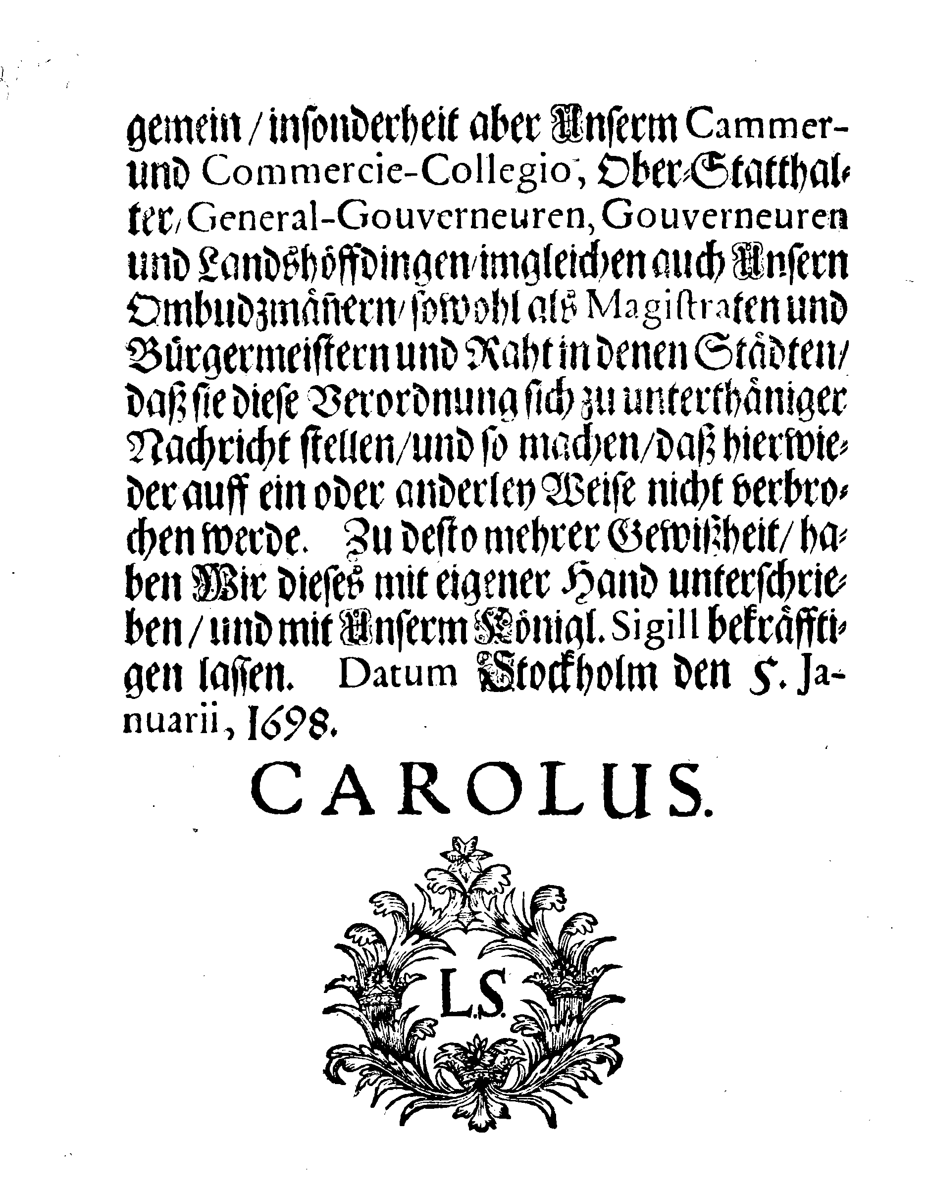 Ihrer Königl: Majest: gnädigste STADGA und Verordnung, Welchergestalt sich zu verhalten mit denen trafiqvirenden von der Bürgerschafft, die da angegeben werden, daß sie einige Unrichtigkeit im Verzollen begangen haben