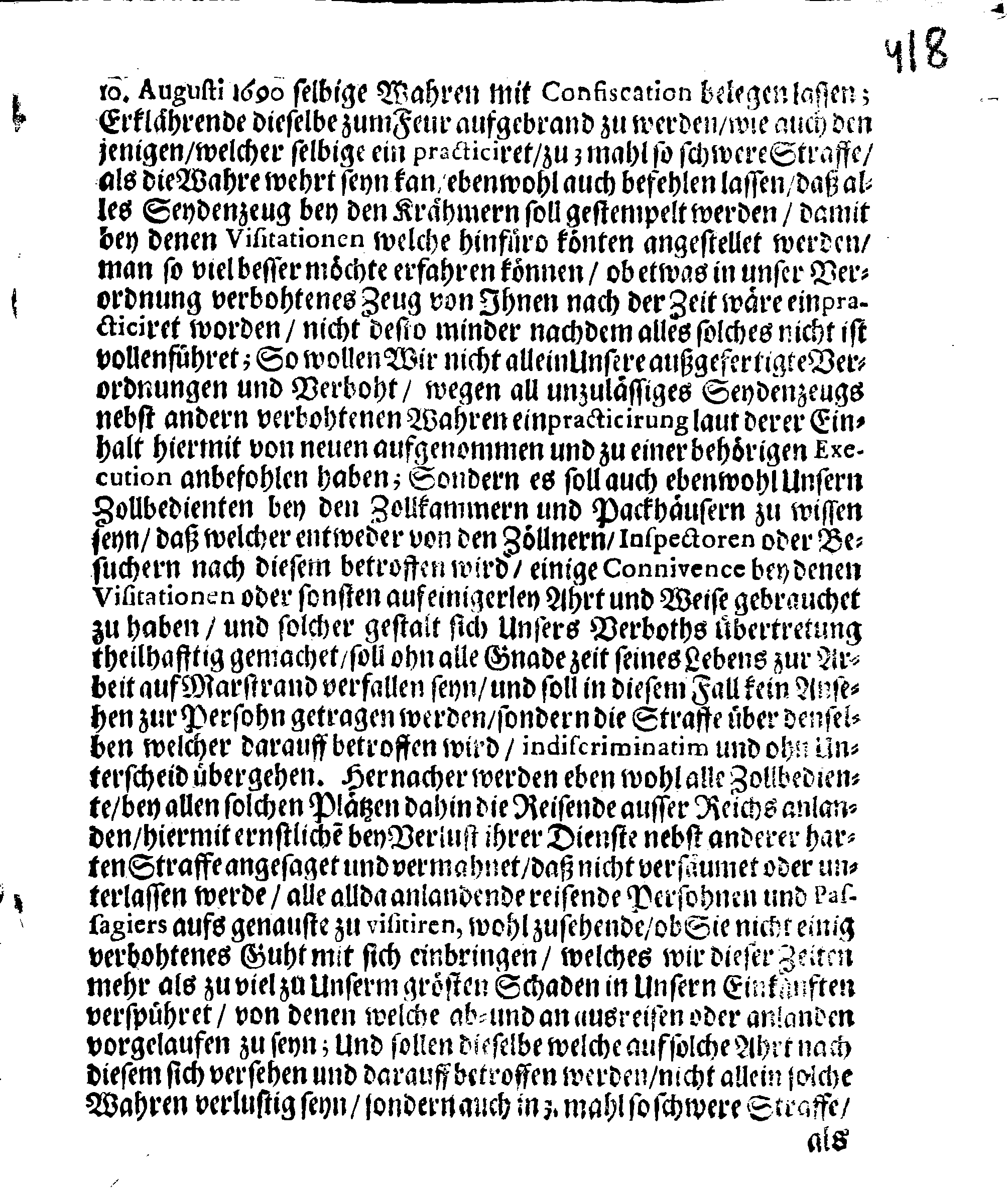 Ihrer Königl: Majest: Fernere Verordnung, Betreffende Des Verbotenen Seydenzeugs sambt anderer dergleichen Wahren ein-practicirung, auch derselben Straffe so damit betreten werden Stockholm den 19. April: Anno 1692