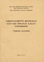 Teose "Kinnistusametite materjalid Eesti NSV Riiklikus Ajaloo Keskarhiivis" kaanepilt.